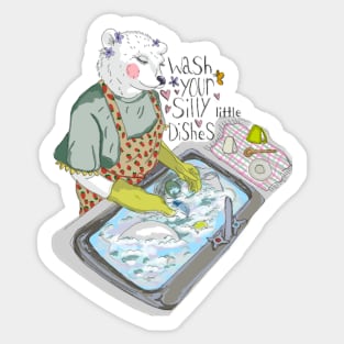 Wash your Silly Little Dishes Sticker